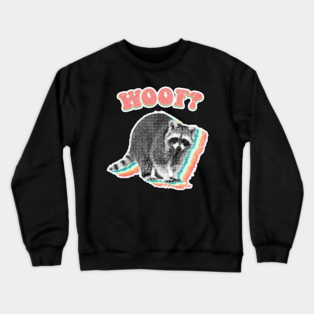 probably a dog - raccoon trash panda Crewneck Sweatshirt by GriffGraphics